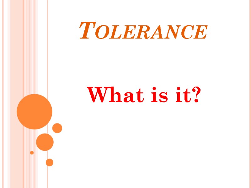 Tolerance What is it?